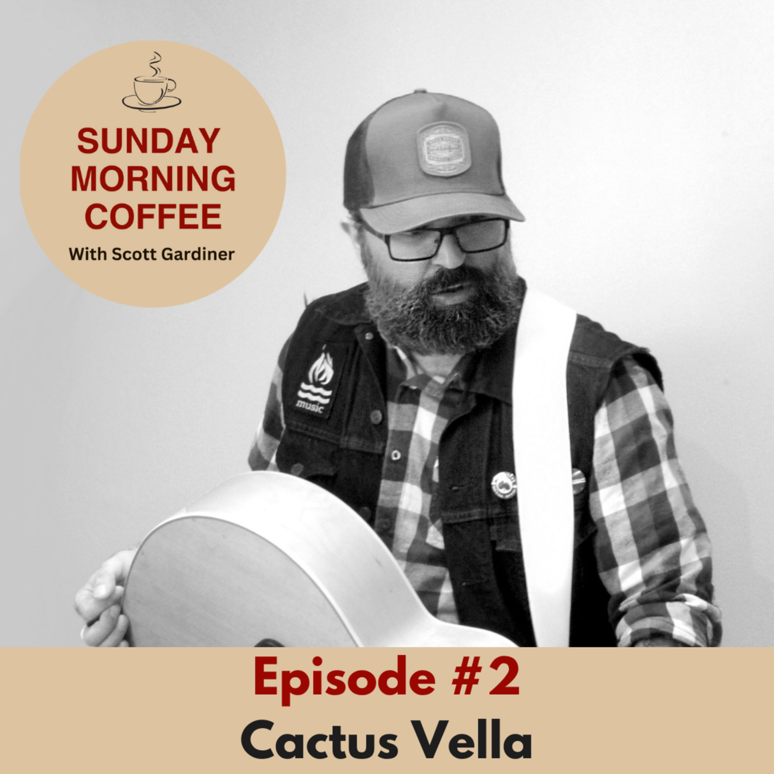 Episode #2 – Cactus Vella