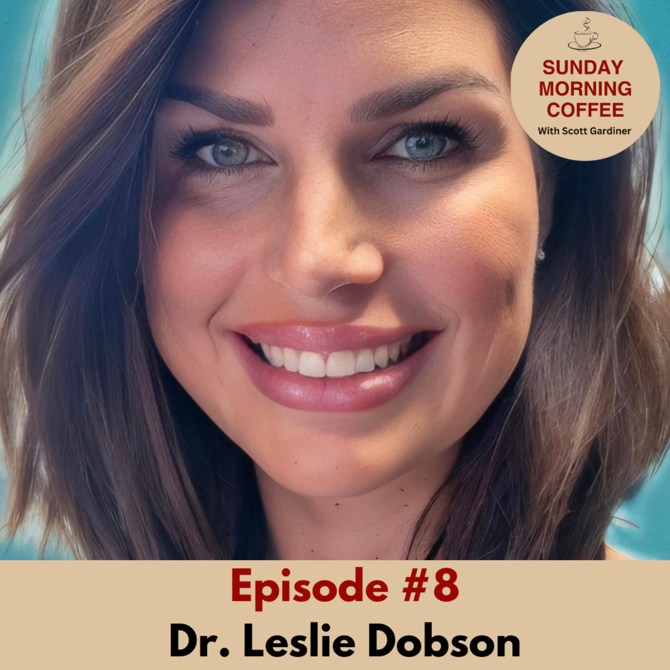 Episode #8 – Dr. Leslie Dobson