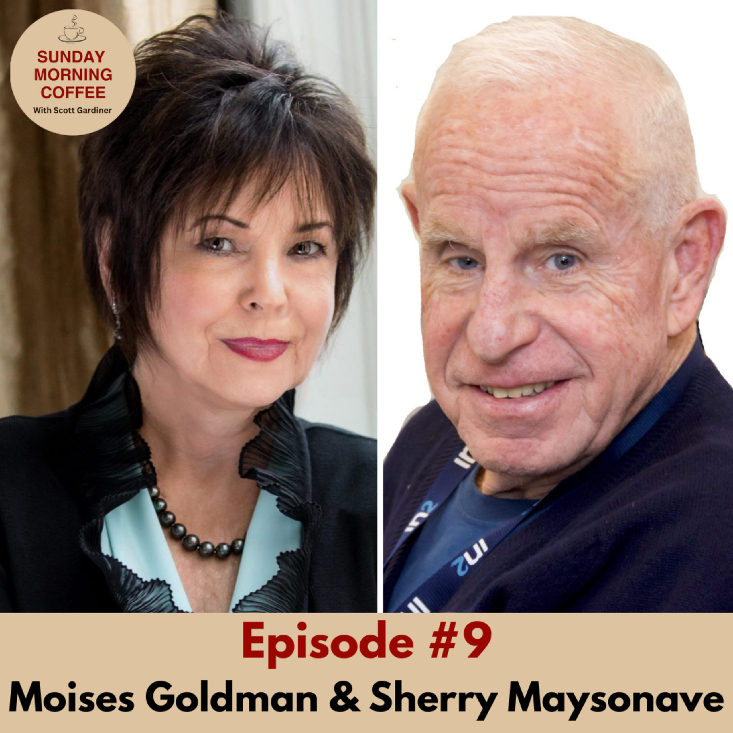 Episode #9 – Moises Goldman & Sherry Maysonave